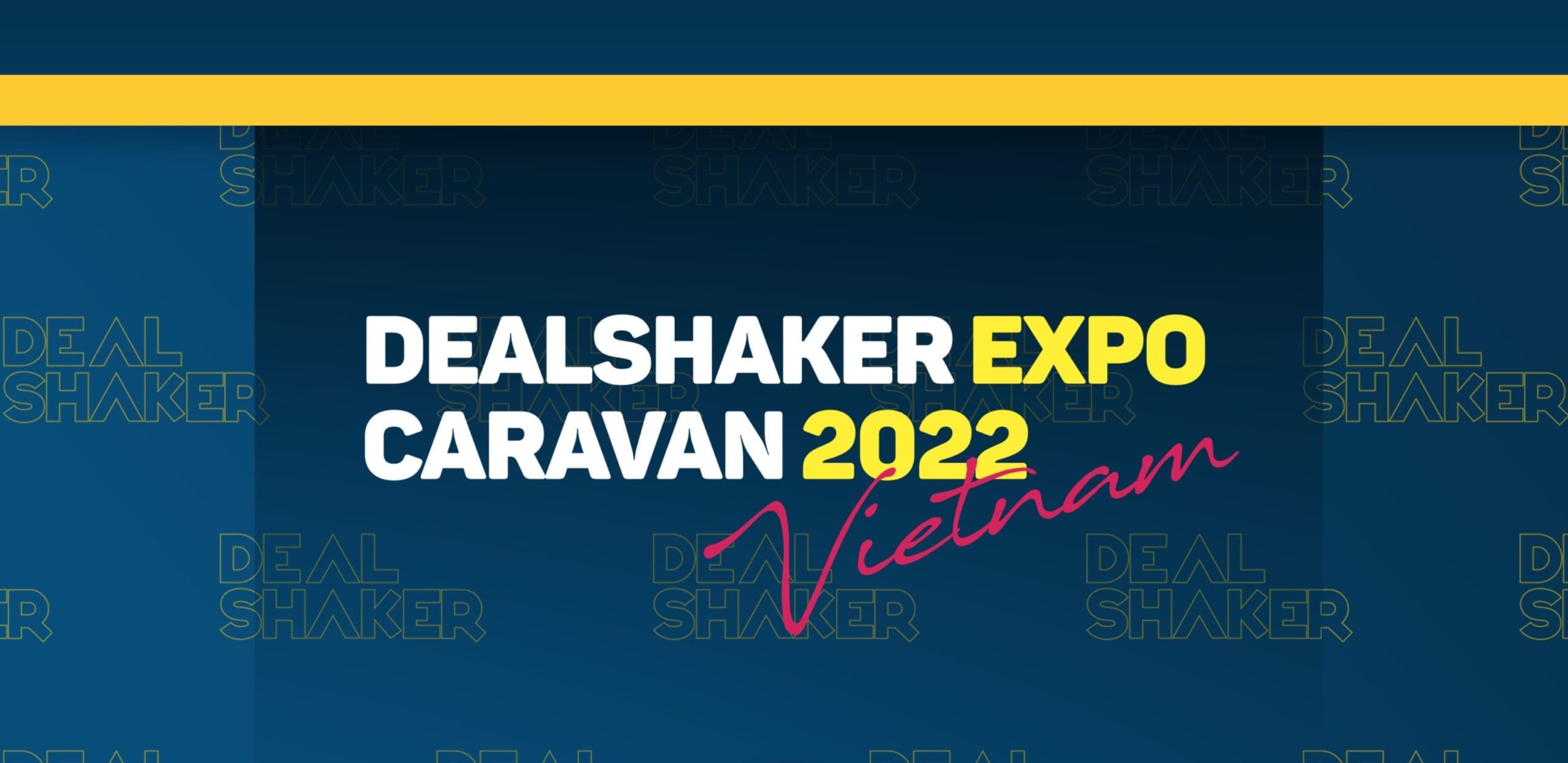 Baneri i "DealShaker Expo Caravan 2022 Vietnam" me tekst të guximshëm shumëngjyrësh në sfond blu të errët.